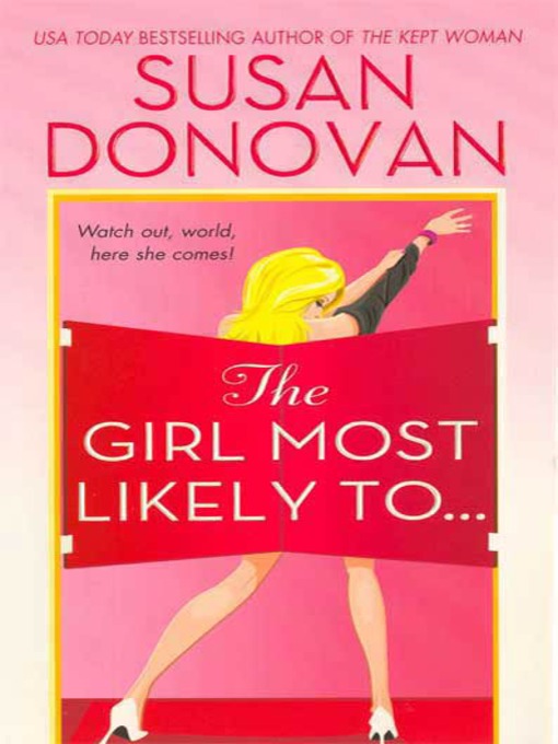 Title details for The Girl Most Likely To... by Susan Donovan - Wait list